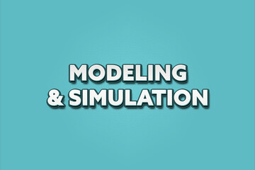 Modeling & Simulation. A Illustration with white text isolated on light green background.