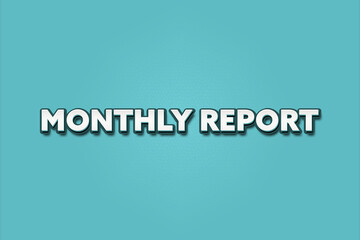 Monthly Report.. A Illustration with white text isolated on light green background.
