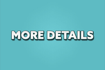 More Details. A Illustration with white text isolated on light green background.