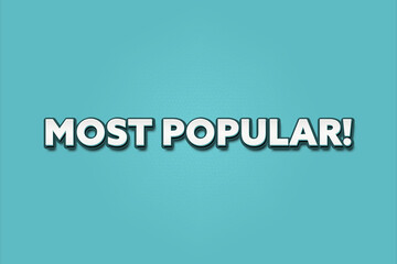Most Popular. A Illustration with white text isolated on light green background.