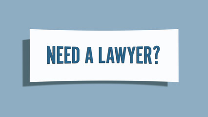 Need a Lawyer. A card isolated on blue background.