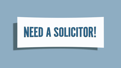 Need a solicitor.. A card isolated on blue background.