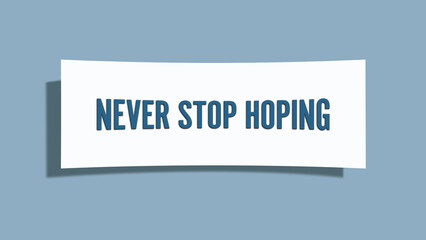 Never stop hoping. A card isolated on blue background.