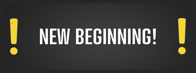 New Beginning. A blackboard with white text. Illustration with grunge text style.