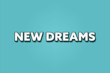 New Dreams. A Illustration with white text isolated on light green background.