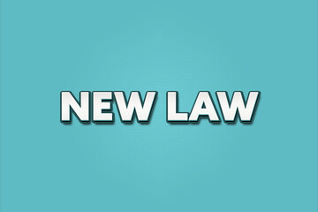 New Law.. A Illustration with white text isolated on light green background.