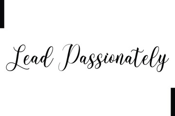 Lead passionately Stylish Typography Text Motivational Quotes