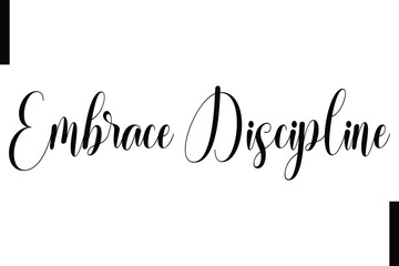 Embrace discipline Stylish Typography Text Motivational Quotes