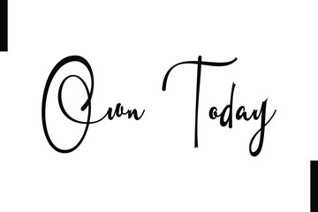 Own today Stylish Typography Text Motivational Quotes