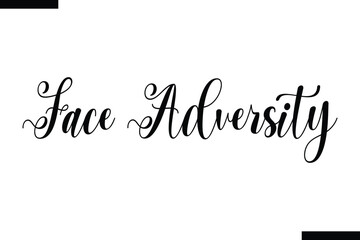 Face adversity abstract typography text motivational quotes