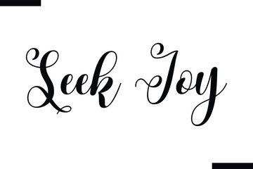 Seek joy abstract typography text motivational quotes