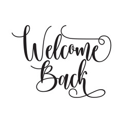 Welcome back. Greeting card with calligraphy. Hand drawn design elements. vector illustration. EPS 10/AI