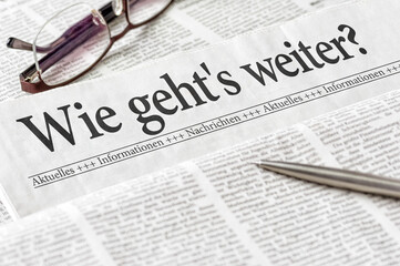 Zeitung mit der Überschrift Wie gehts weiter?