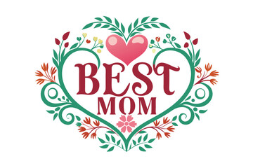 A Heart shape will be written Best MOM   L.eps