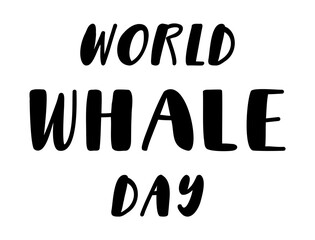 Vector illustration hand lettering World Whale Day for icon, logo, badge, cards, poster, banner