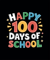 Happy 100 Days Of School T-shirt Design