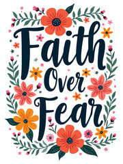 Faith Over Fear Christian Quote Typography Art Floral Flower Theme for Christian Women