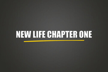 New Life Chapter one. A blackboard with white text. Illustration with grunge text style.