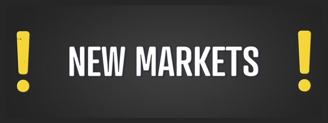 New Markets. A blackboard with white text. Illustration with grunge text style. © lhphotos