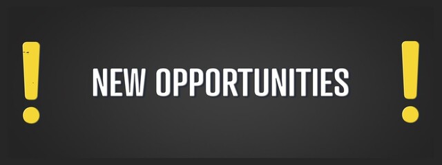 New Opportunities. A blackboard with white text. Illustration with grunge text style.