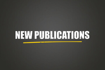 New Publications. A blackboard with white text. Illustration with grunge text style.