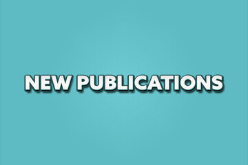 New Publications. A Illustration with white text isolated on light green background.