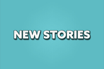 New Stories.. A Illustration with white text isolated on light green background.