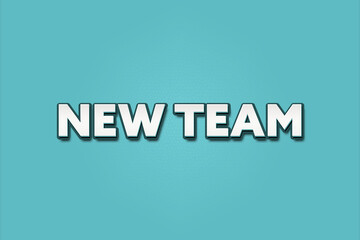 New Team. A Illustration with white text isolated on light green background.