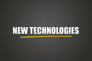 New Technologies. A blackboard with white text. Illustration with grunge text style.