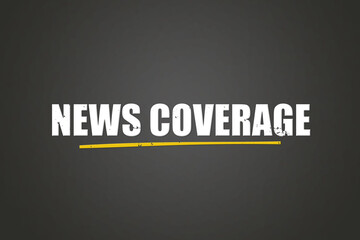 news coverage. A blackboard with white text. Illustration with grunge text style.