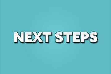 Next Steps. A Illustration with white text isolated on light green background.