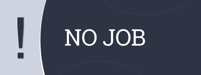 No Job.. A blue banner illustration with white text.