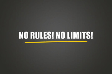 No Rules No Limits. A blackboard with white text. Illustration with grunge text style.