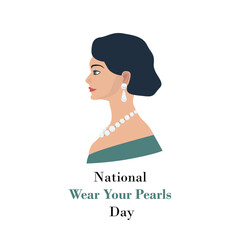 National Wear Your Pearls Day. A woman with a pearl necklace around her neck. Simple flat design
