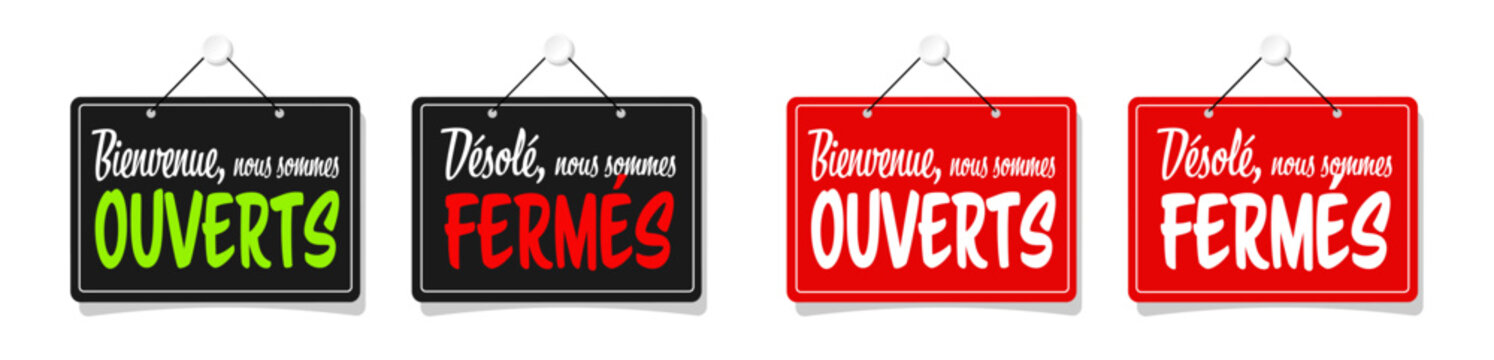Bienvenue, nous sommes ouverts / D&eacute;sol&eacute;, nous sommes ferm&eacute;s