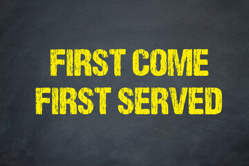 First Come, First Served	
