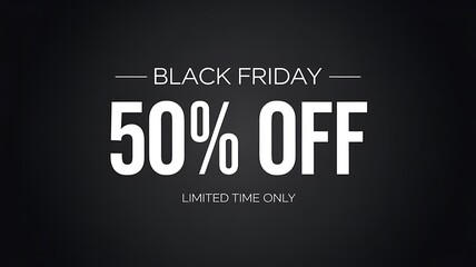Obraz premium Sleek Minimalist Black Friday Promotion with Bold White Text on Dark Background and Simple Call-to-Action