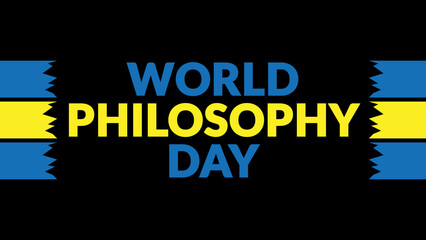 World Philosophy Day text with side lines on a black background. Which is observed every year in November to celebrate and wish World Philosophy Day.