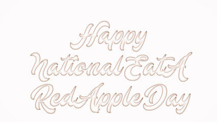 Happy National Eat A Red Apple Day with plastic style text effect on white background