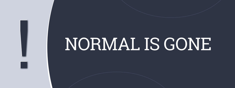 Normal is gone. A blue banner illustration with white text.