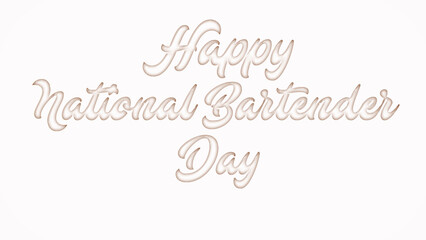 Happy National Bartender Day with plastic style text effect on white background