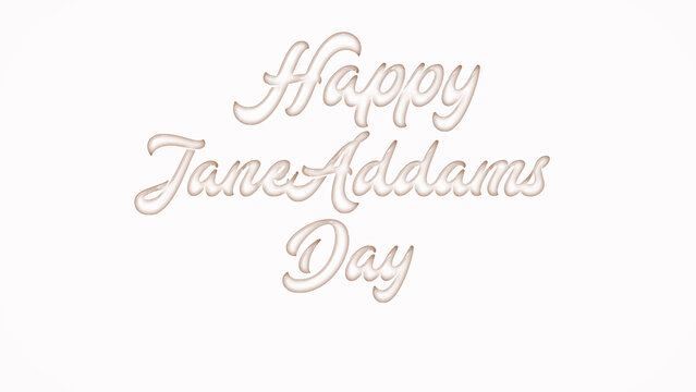 Happy Jane Addams Day with plastic style text effect on white background