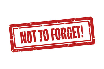 Not to forget. A red stamp isolated on white background.