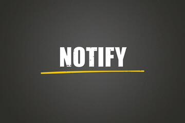 Notify. A blackboard with white text. Illustration with grunge text style.