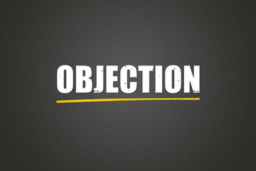 Objection. A blackboard with white text. Illustration with grunge text style.