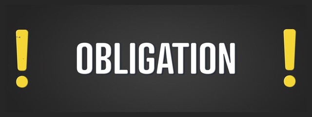 Obligation. A blackboard with white text. Illustration with grunge text style.