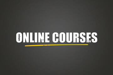 Online Courses. A blackboard with white text. Illustration with grunge text style.