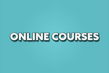 Online Courses. A Illustration with white text isolated on light green background.