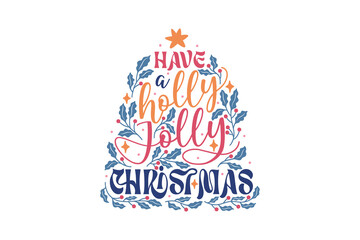 Have a holly jolly Christmas, Boho Christmas SVG T Shirt Design