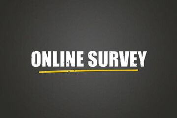 Online Survey. A blackboard with white text. Illustration with grunge text style.